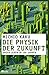 Die Physik der Zukunft Unser Leben in 100 Jahren