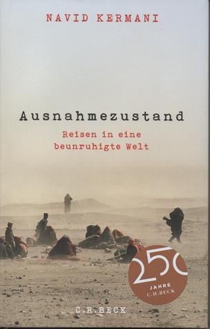 Ausnahmezustand: Reisen in eine beunruhigte Welt