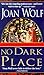 No Dark Place by Joan Wolf No Dark Place by Joan Wolf