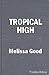 Tropical High by Melissa Good