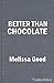 Better Than Chocolate