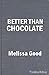 Better Than Chocolate