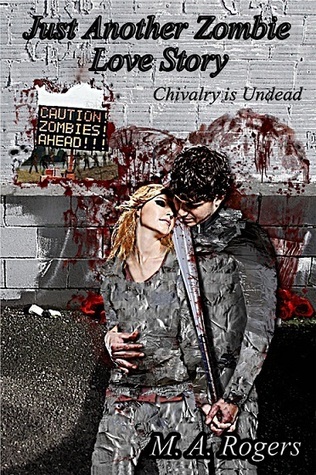 Chivalry is Undead (Just Another Zombie Love Story)