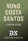 O Fim Da Dívida by Nuno Costa Santos