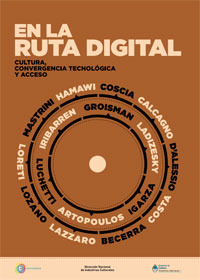 En la ruta digital. Cultura, convergencia tecnológica y acceso (Unknown Binding)