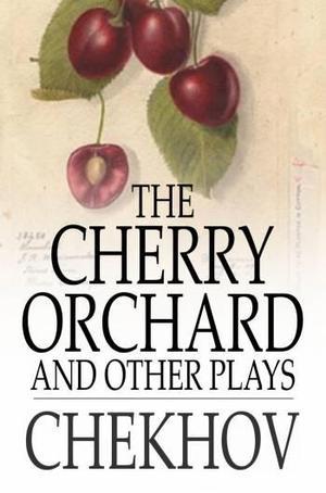 The Cherry Orchard and Other Plays