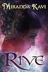 Rive by Miranda Kavi