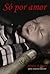 Só Por Amor
