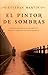 El Pintor De Sombras by Esteban Martín