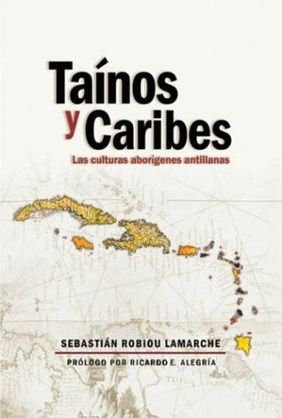 Tainos y Caribes, las culturas aborigenes antillanas