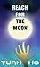 Reach For The Moon