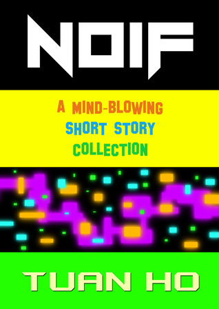 NOIF: A Mind-Blowing Short Story Collection (Kindle Edition)