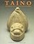 Taino: Pre-Columbian Art an...