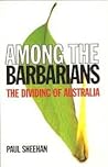 Among the Barbarians The Dividing of Australia