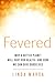 Fevered: Why a Hotter Plane...
