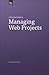 A Practical Guide to Managing Web Projects