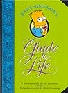 Bart Simpson's Guide to Life by Matt Groening