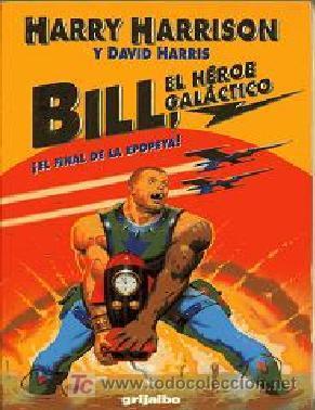 Portada de Bill, Héroe Galáctico: el final de la epopeya, de Harry Harrison