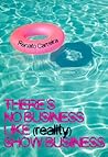 There's No Business Like (reality) Show Business by Renato Carreira