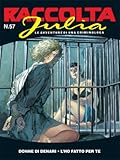 Raccolta Julia n. 57: Donne di denari - L'ho fatto per te