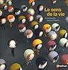 Le sens de la vie Le sens de la vie