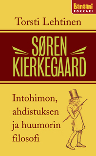 Søren Kierkegaard: Intohimon, ahdistuksen ja huumorin filosofi (Paperback)