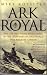 Ark Royal. The Life, Death ...