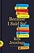 Because I Said So!: The Truth Behind the Myths, Tales, and Warnings Every Generation Passes Down to Its Kids