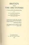 Britain and the Dictators by Robert William Seton-Watson