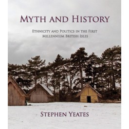 Myth and History: Ethnicity and Politics in the First Millennium British Isles