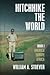 Hitchhike the World – Book I:  America, Europe, Africa