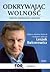 Odkrywając wolność. Przeciw zniewoleniu umysłów by Leszek Balcerowicz