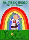 Rikke and the Magic Bunad by Nikolina Nilsen
