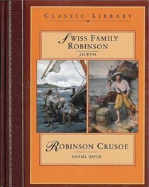 Swiss Family Robinson / Robinson Crusoe (Classic Library)