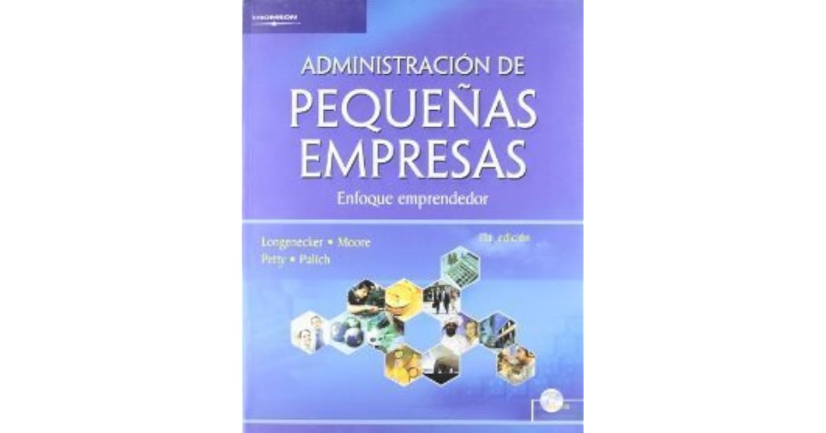 Administración de pequeñas empresas: enfoque emprendedor by Justin G