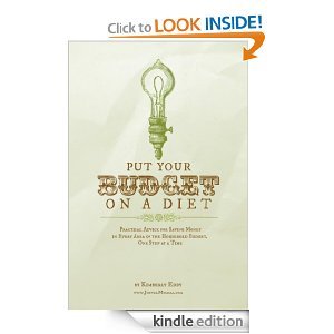 Put Your Budget on a Diet: Practical Advice for Saving Money in Every Area of the Household Budget, One Step at a Time