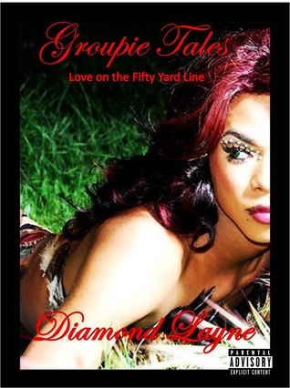 Groupie Tales (Love on the Fifty Yard Line)