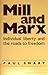 Mill and Marx: Individual Liberty and the Roads to Freedom