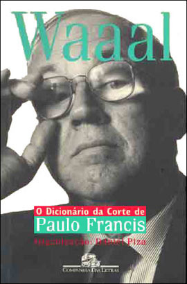 Waaal: O Dicionário da Corte de Paulo Francis