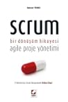 Scrum, Bir Dönüşüm Hikayesi (Agile Proje Yönetimi) Scrum, Bir Dönüşüm Hikayesi (Agile Proje Yönetimi)