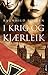 I krig og kjærleik by Ragnhild Kolden