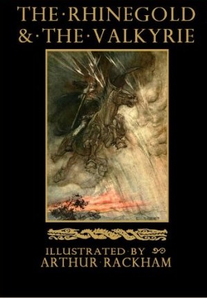 The Rhinegold & The Valkyrie: The Ring of the Nibelung - Volume 1 (Illustrated)