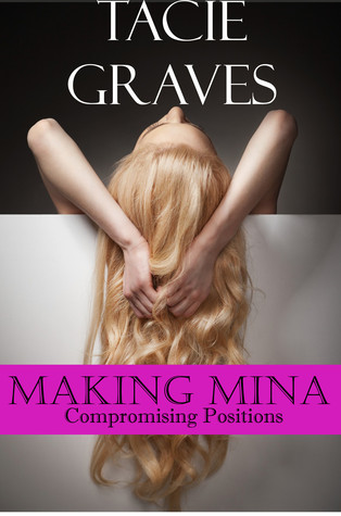 Compromising Positions (Making Mina, #3)