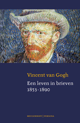 Vincent van Gogh - Een leven in brieven 1853-1890 (Paperback)