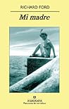 Mi madre by Richard Ford