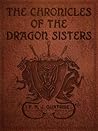 The Chronicles of the Dragon Sisters by Peter A.J. Quatrine