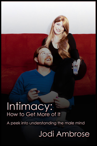 Intimacy: How to Get More of It (Kindle Edition)