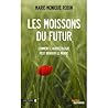 Les Moissons du Futur: Comment L'agroécologie Peut Nourrir Le Monde Les Moissons du Futur: Comment L'agroécologie Peut Nourrir Le Monde