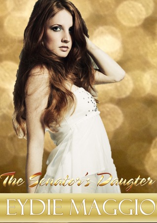 The Senator's Daughter (Daughter Series, #1)