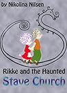 Rikke and the Haunted Stave Church by Nikolina Nilsen
